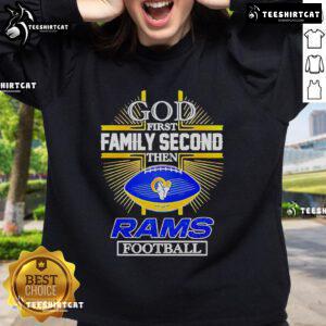 2025 NFL sweatshirt featuring 'Nice God First, Family Second' design, perfect for Los Angeles Rams fans.
