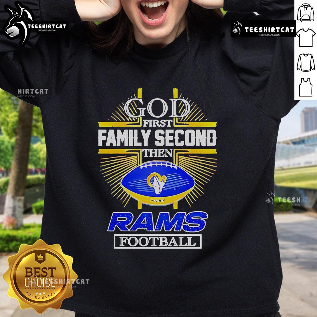 2025 NFL sweatshirt featuring 'Nice God First, Family Second' design, perfect for Los Angeles Rams fans.