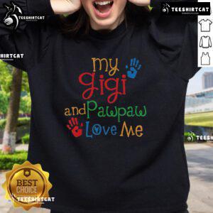 Cozy 'Nice My Gigi And Pawpaw Love Me' sweatshirt featuring a playful design, perfect for family gatherings.