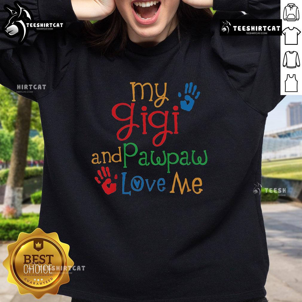 Cozy 'Nice My Gigi And Pawpaw Love Me' sweatshirt featuring a playful design, perfect for family gatherings.