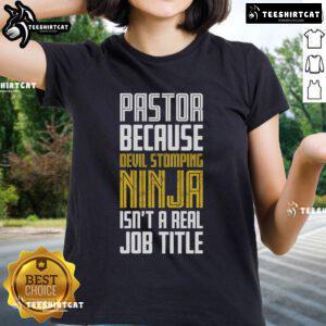 Alt Text: Nice Pastor Devil Stomping Ninja Isn't A Real Job Title Ladies Tee - Fun graphic shirt for humor lovers.