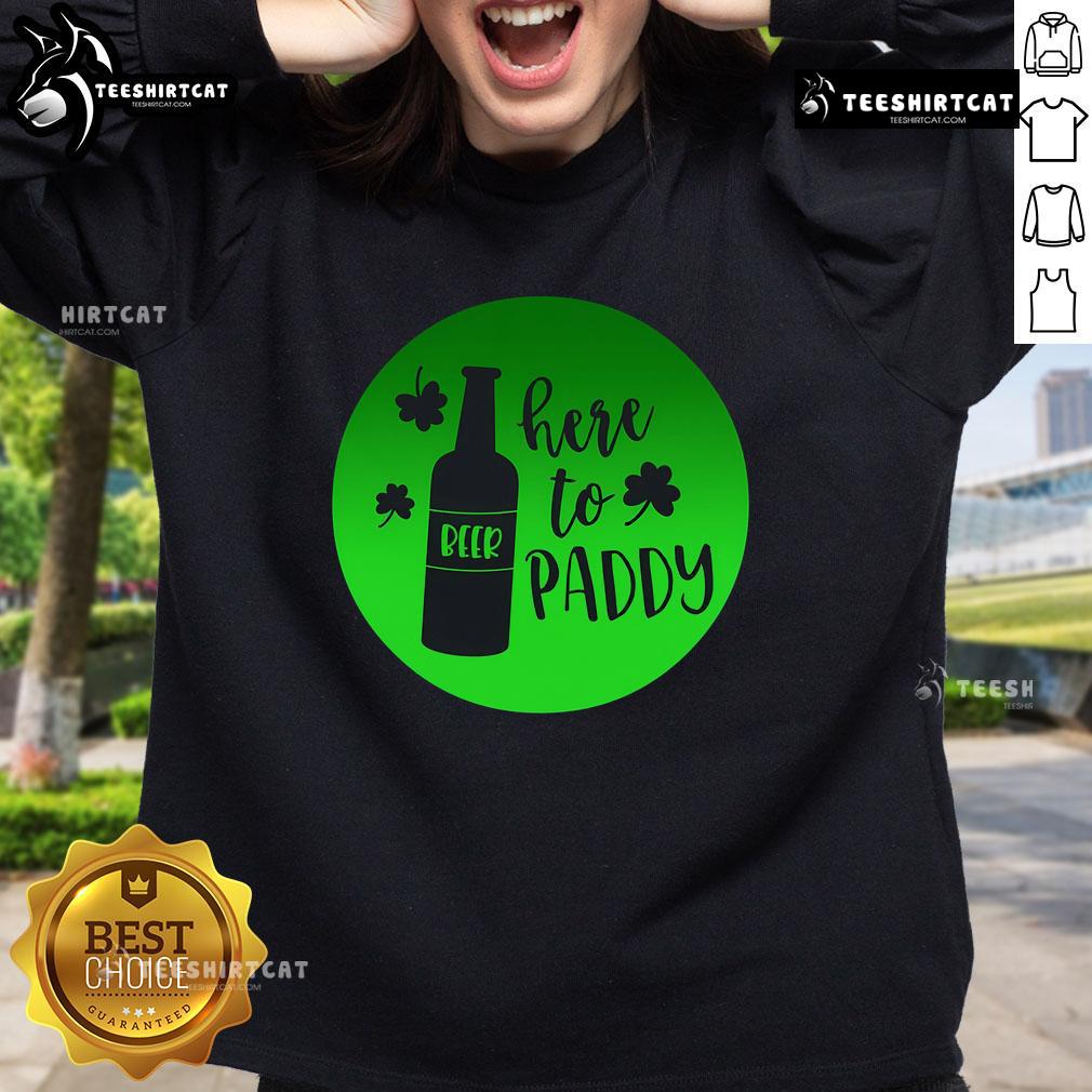 Cozy green St. Patrick's Day sweatshirt with 'Here to Paddy' design, perfect for festive celebrations and casual wear.
