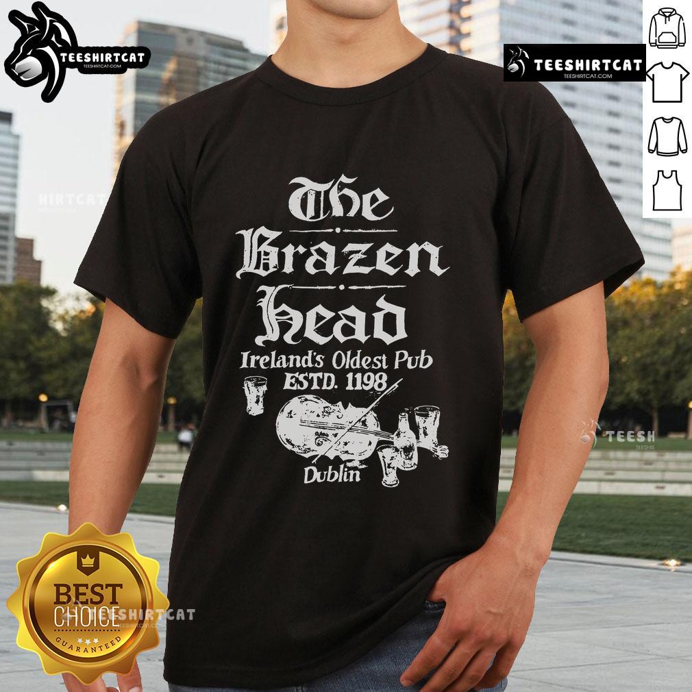 Nice The Brazen Head Irish Oldest Pub Estd 1198 T-Shirt featuring vintage design and pub logo for Irish culture enthusiasts.