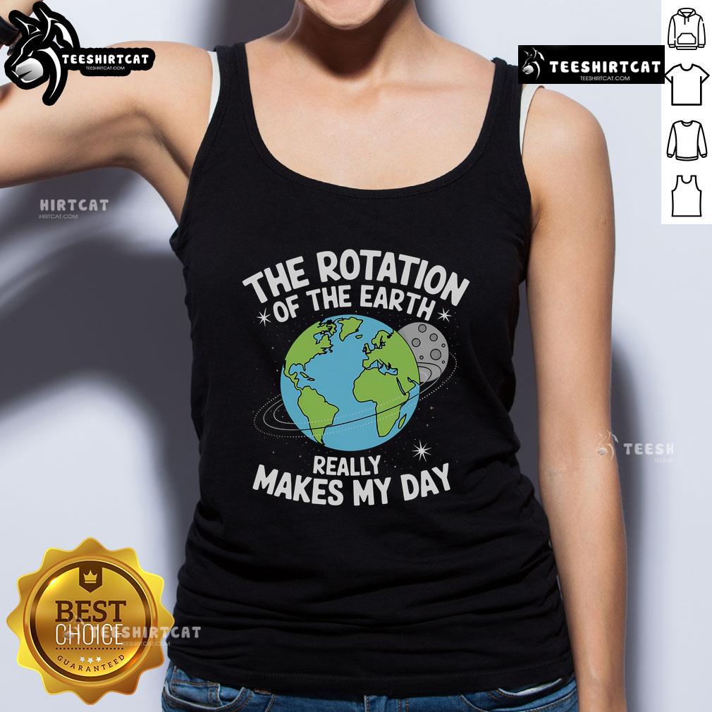 Earth Day tank top featuring a playful design and text about the Earth's rotation, perfect for eco-friendly fashion lovers.