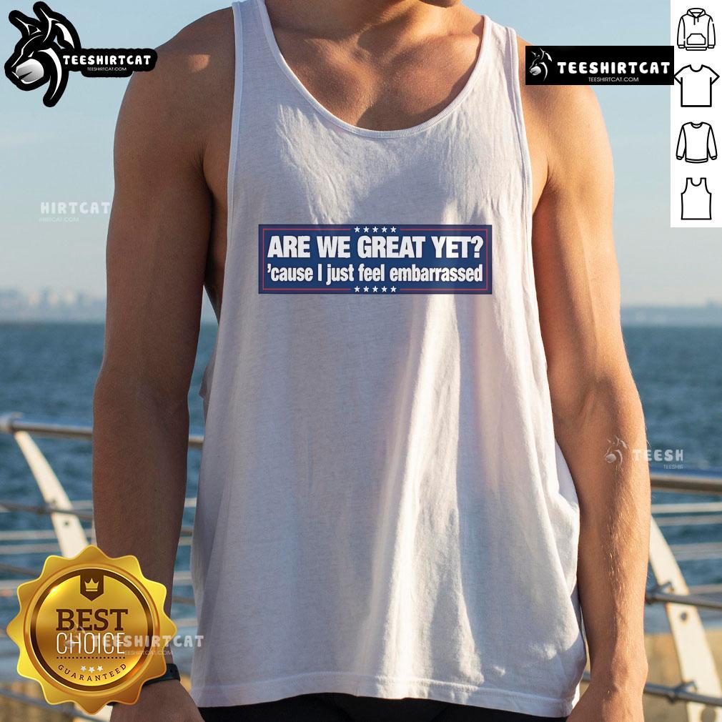 Official 'Are We Great Yet' tank top featuring a humorous design, perfect for casual wear and expressing your feelings.