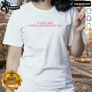 Official Call Me When You Break Up Gomez Abrams Blanco Ladies Tee featuring stylish design and comfortable fit.