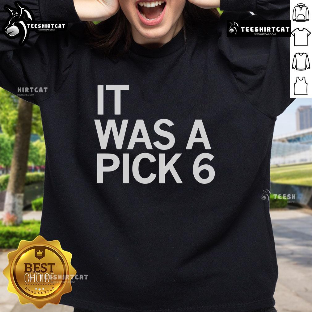 Alt Text: Official Cooper DeJean It Was A Pick Six Sweatshirt featuring bold graphics and a comfortable fit for fans.