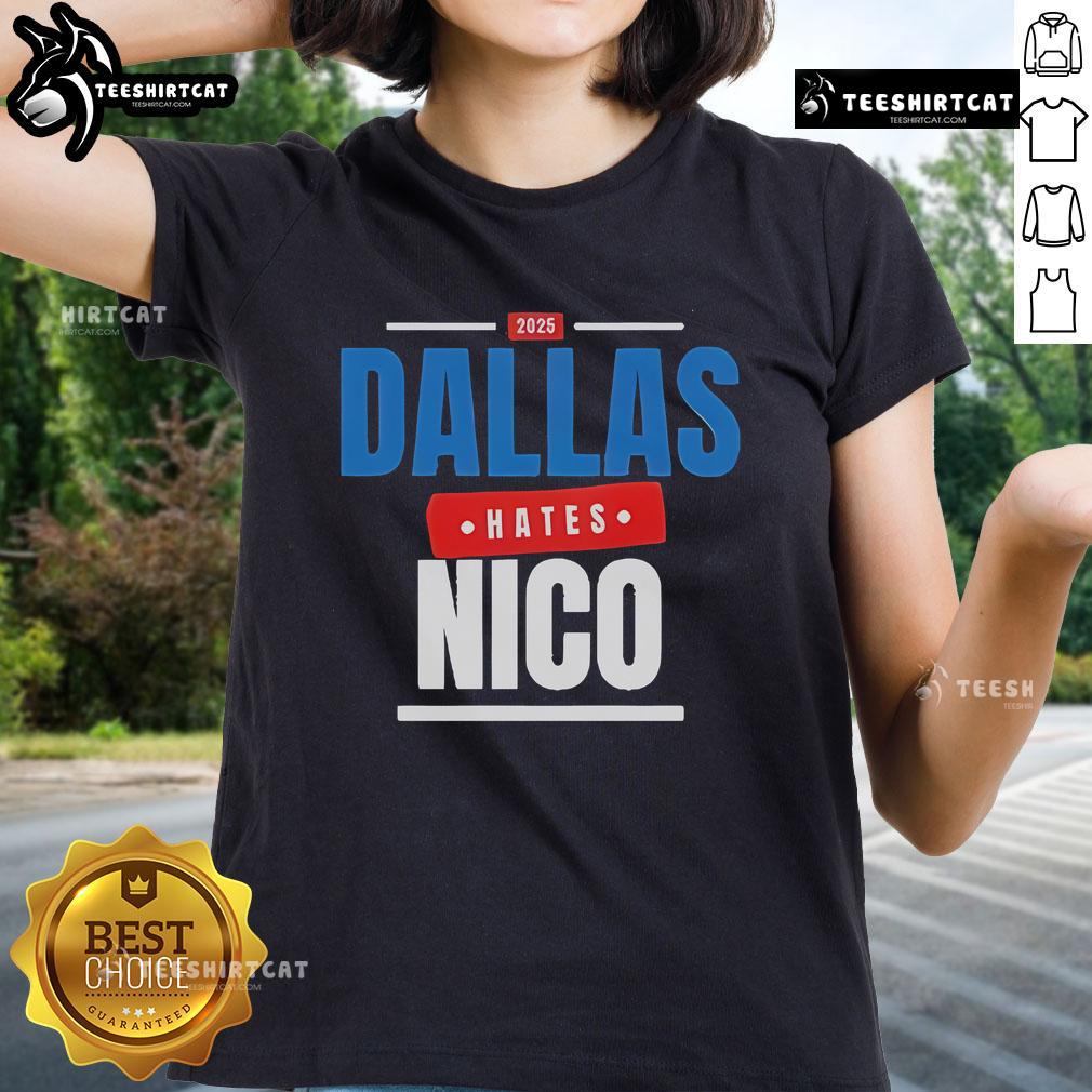 Official Dallas Hates Nico 2025 Ladies Tee featuring bold graphic design in stylish fit for fans and supporters.