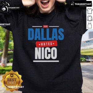 Official Dallas Hates Nico 2025 sweatshirt featuring bold graphics in a stylish design, perfect for fans and collectors.