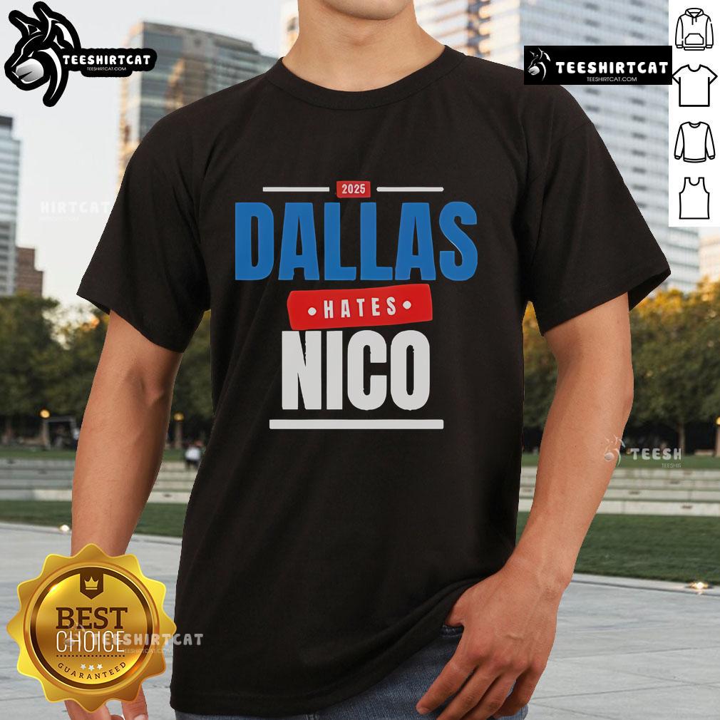 Official Dallas Hates Nico 2025 T-Shirt featuring bold graphics and a trendy design, perfect for fans and supporters.