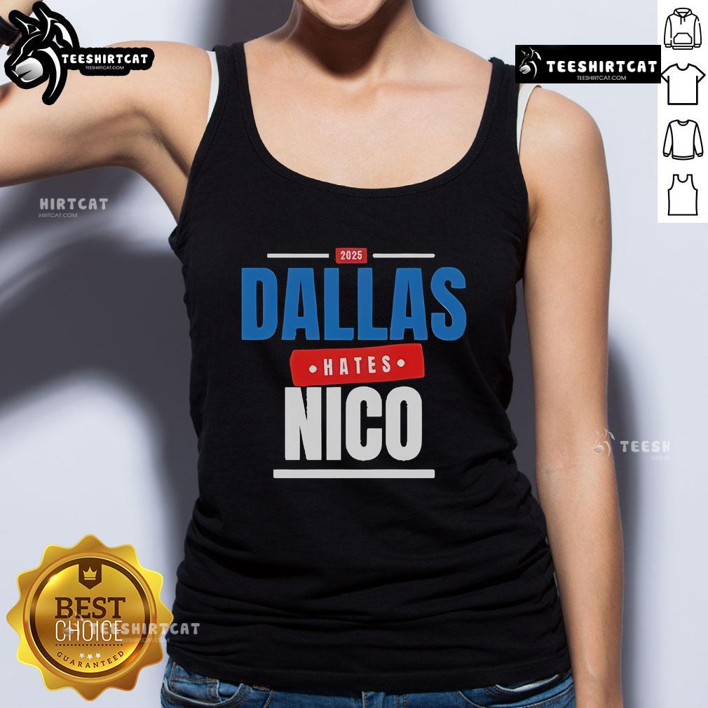 Official Dallas Hates Nico 2025 tank top featuring bold graphics and a stylish design for fans of the movement.