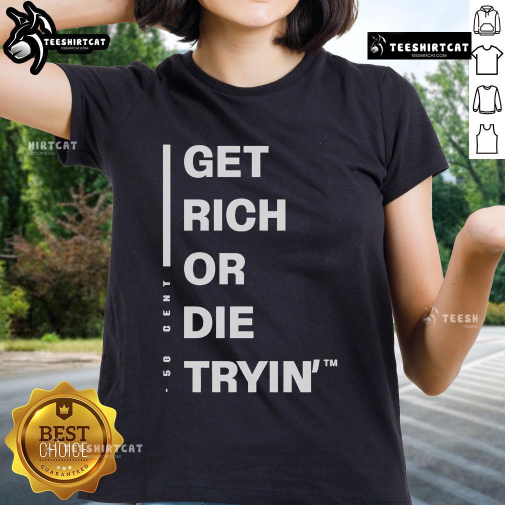 Official Get Rich Or Die Tryin Ladies Tee featuring a stylish design, perfect for fans of the iconic film and fashion.