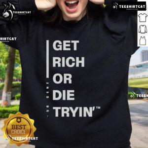 Alt Text: Official Get Rich Or Die Tryin sweatshirt featuring bold graphics, perfect for fans of the iconic hip-hop film.