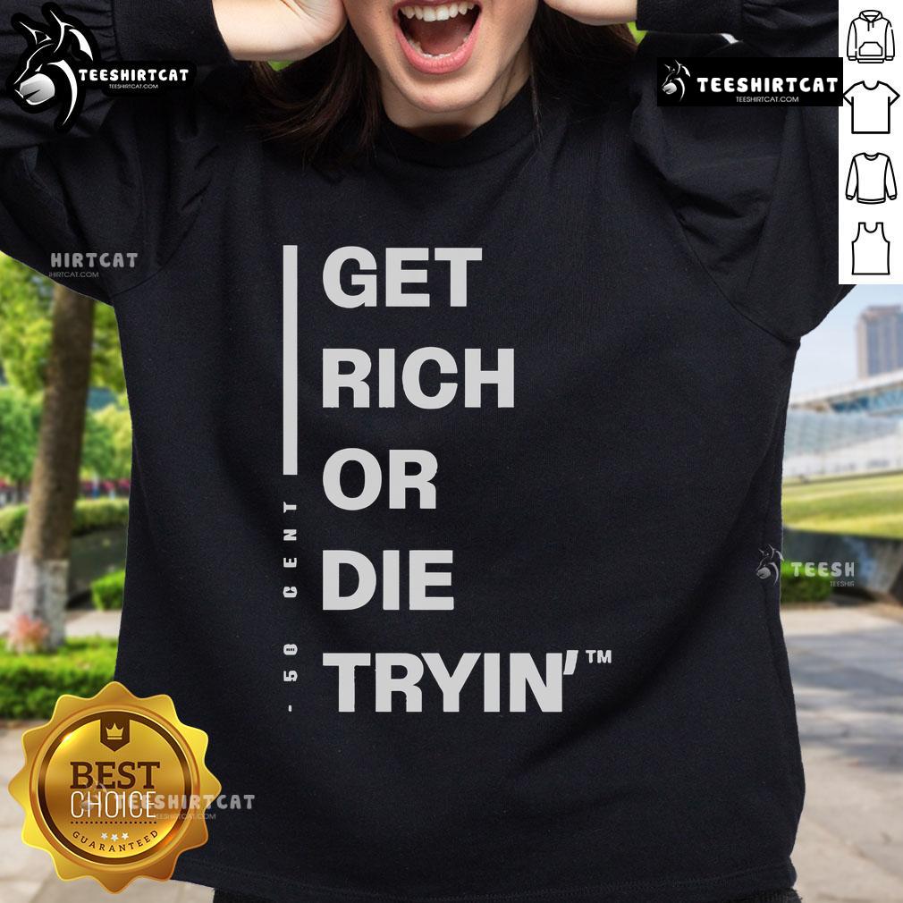 Alt Text: Official Get Rich Or Die Tryin sweatshirt featuring bold graphics, perfect for fans of the iconic hip-hop film.