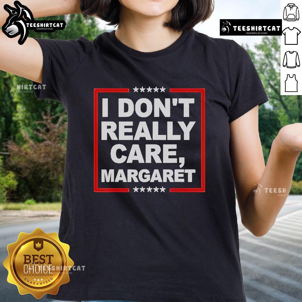 Official I Don't Really Care Margaret Premium Ladies Tee in stylish design, perfect for casual wear and expressing individuality.