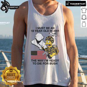 Official I Must Be An 18-Year-Old In 2001 tank top featuring The Simpsons and Bush graphics, perfect for nostalgic fans.