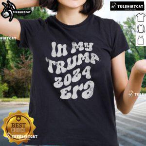 Official In My Trump 2024 Era Ladies Tee featuring a stylish design perfect for supporters of Trump's 2024 campaign.