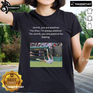 Official Jannik You Are Positive Ladies Tee featuring a humorous dialogue about positivity and doping awareness.