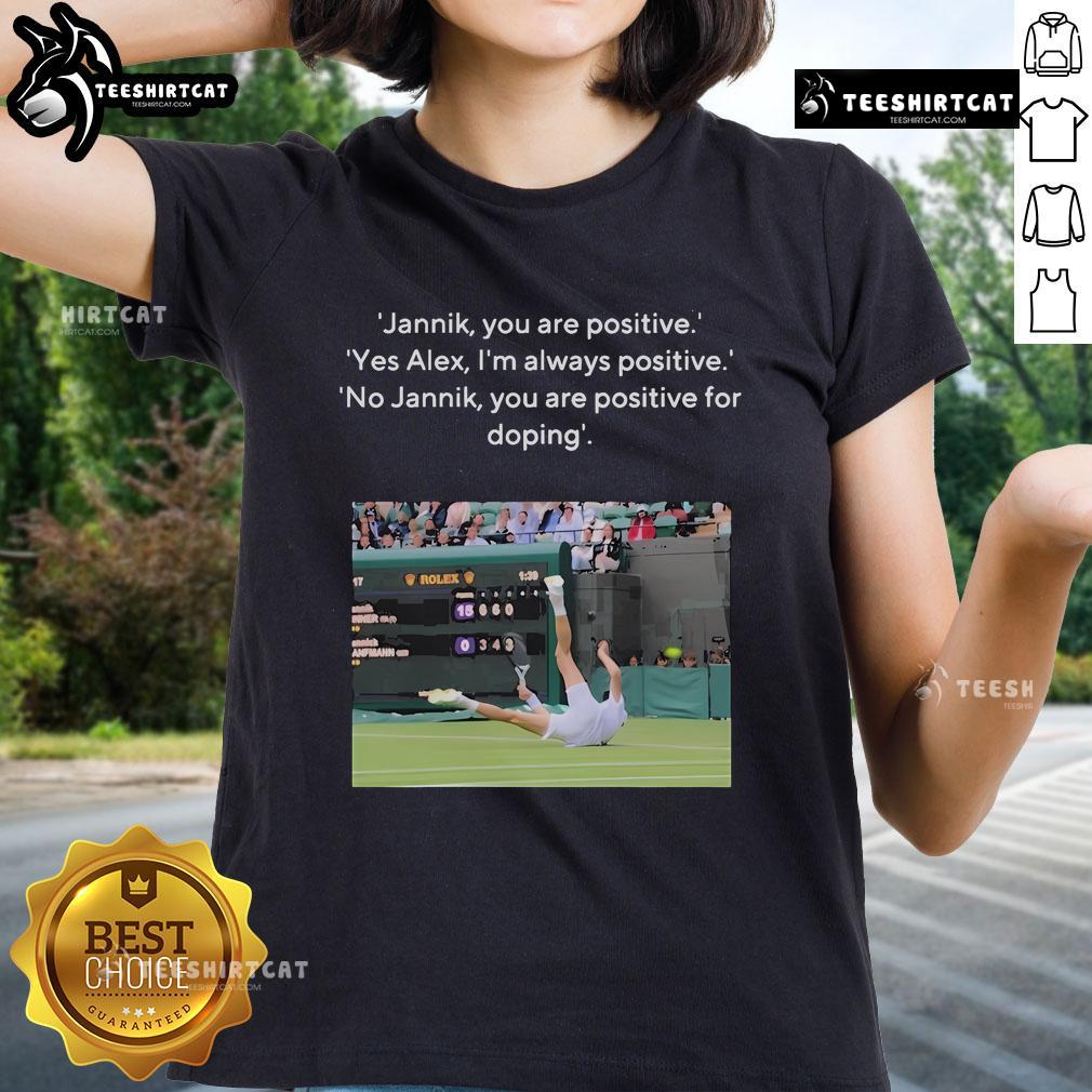Official Jannik You Are Positive Ladies Tee featuring a humorous dialogue about positivity and doping awareness.