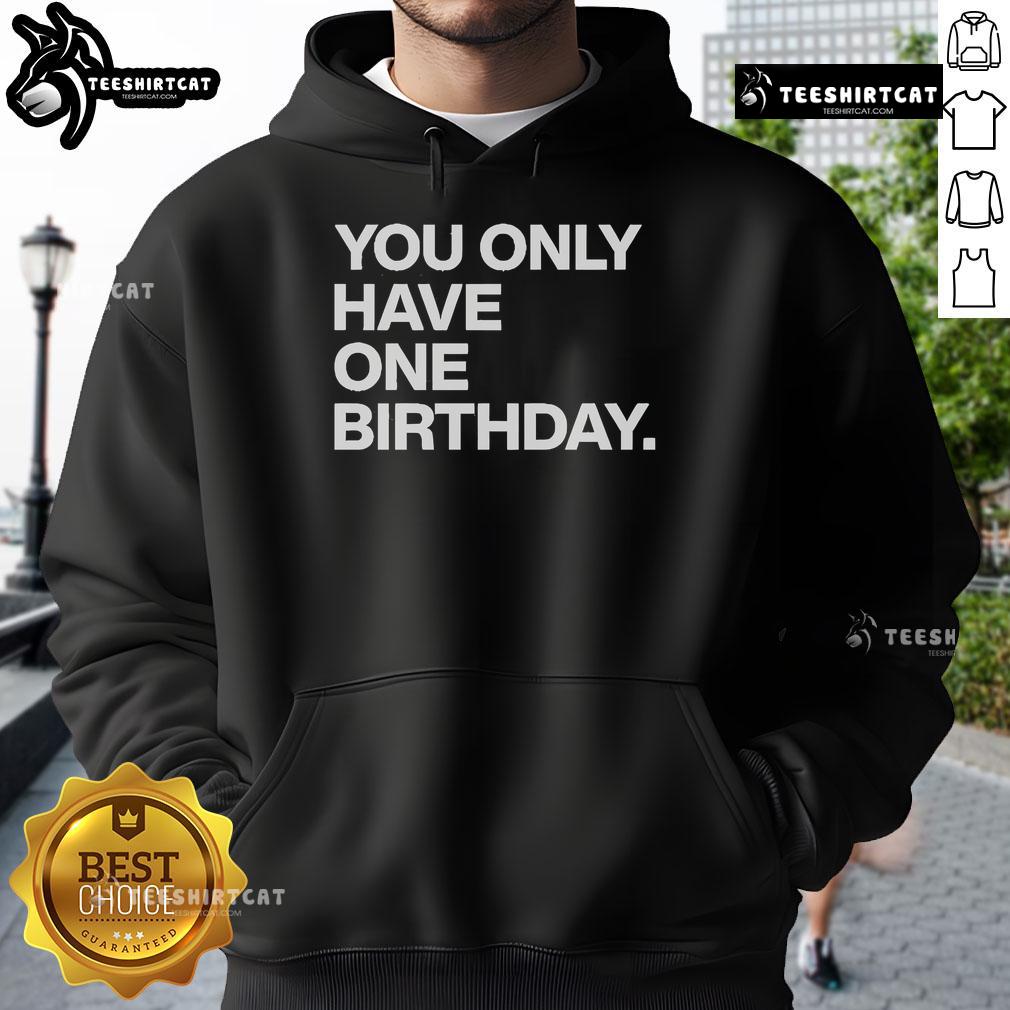 Alt Text: Official Justin Steele You Only Have One Birthday Hoodie in black with stylish graphic design, perfect for celebrations.