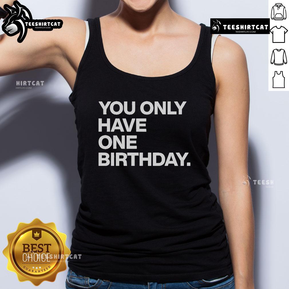 Official Justin Steele You Only Have One Birthday Tank Top featuring a fun birthday design and vibrant colors.