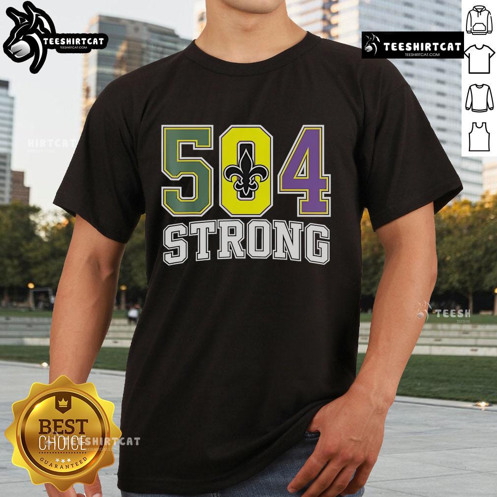 Official Nola Strong 2025 Louisiana Strong 504 T-Shirt featuring bold graphics celebrating Louisiana pride and resilience.