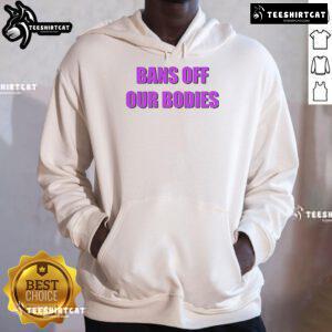 Olivia Rodrigo Bans Off Our Bodies hoodie featuring bold graphics and a stylish design, perfect for fans and supporters.