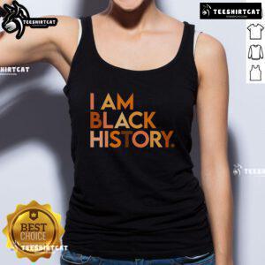 Premium black tank top celebrating Black History Month with 'I Am Black History' design, perfect for proud African heritage.