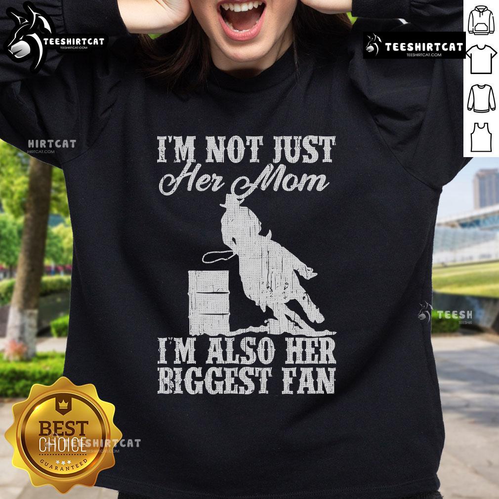 Premium 'I'm Not Just Her Mom, I'm Also Her Biggest Fan' sweatshirt for horse riding moms and cowgirls.