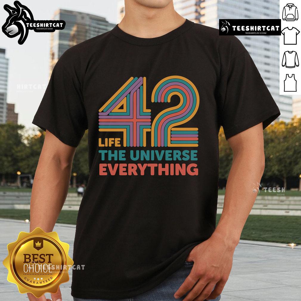 Pretty 42 Life The Universe Everything T-Shirt featuring a bold design celebrating the number 42 and cosmic themes.