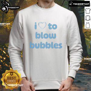 Pretty I Love To Blow Bubbles sweatshirt featuring a colorful bubble graphic on a cozy fabric, perfect for casual wear.