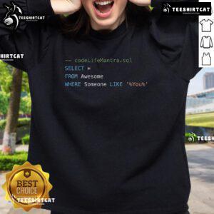 Cozy sweatshirt with 'Top Code Life Mantra' print, perfect for SQL enthusiasts and coding lovers.