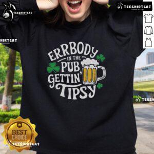 Cozy St. Patrick's Day sweatshirt featuring 'Top Everybody In The Club Gettin Tipsy' design, perfect for festive celebrations.