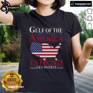 Patriotic ladies tee featuring 'Top Gulf of US America Estd 2025 Get Over It' design for stylish, proud Americans.