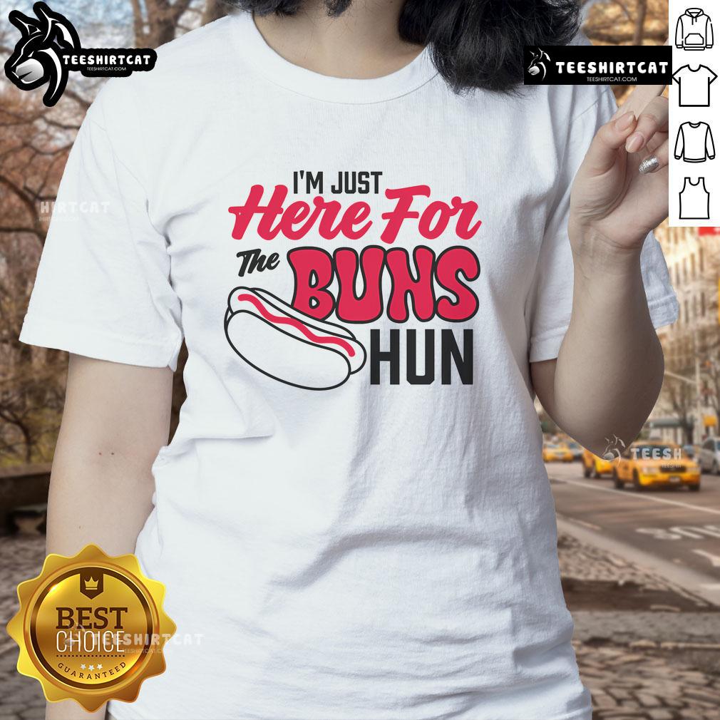 Awesome I'm Just Here For The Buns Hun Ladies Tee featuring fun graphic design on a stylish casual shirt.