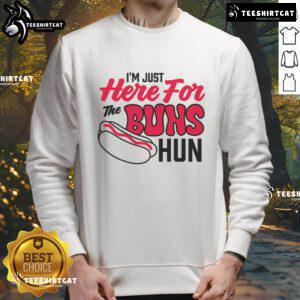 Awesome I'm Just Here For The Buns Hun Sweatshirt in cozy fabric, perfect for casual wear and food lovers.
