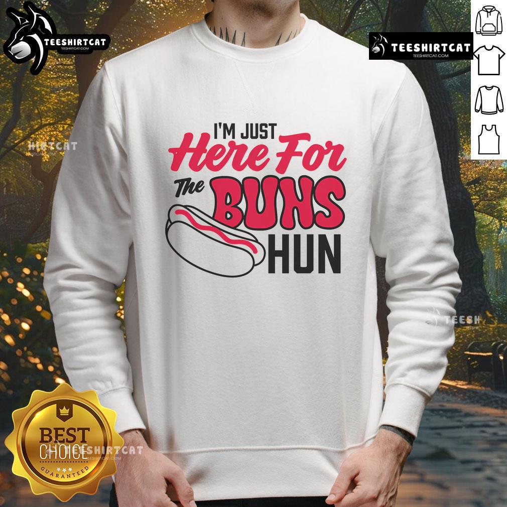 Awesome I'm Just Here For The Buns Hun Sweatshirt in cozy fabric, perfect for casual wear and food lovers.
