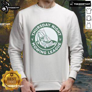 Awesome Thursday Night Mowing League Sweatshirt featuring a fun design for lawn care enthusiasts.