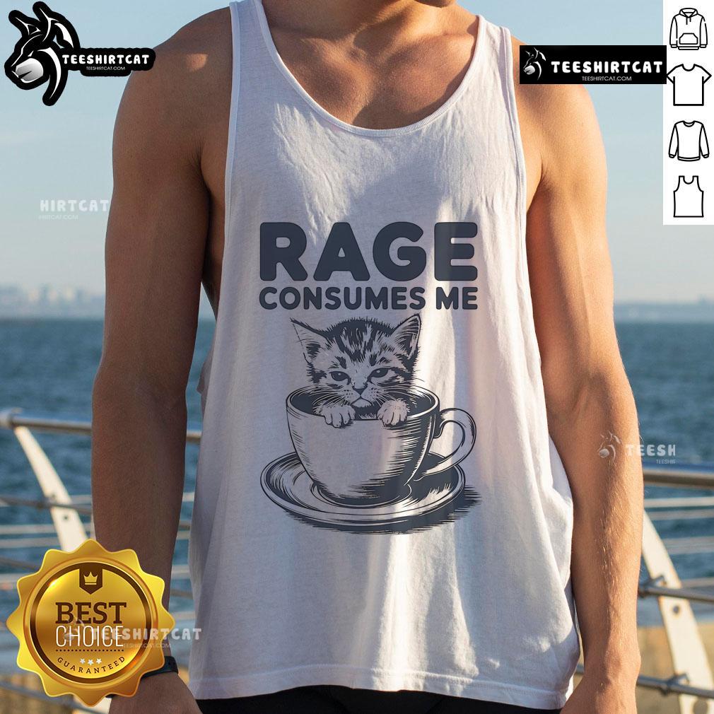 Funny kitty tank top featuring a cute cat with the phrase 'Rage Consumes Me' - perfect for cat lovers and humor enthusiasts.