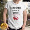 Funny 'Congrats On Being My Bestie You Lucky Lucky Bitch' T-Shirt design featuring playful typography and vibrant colors.