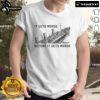 Funny Titanic T-Shirt featuring 'It Gets Worse Before It Gets Worse' quote, perfect for humor and movie fans.
