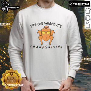 Funny Thanksgiving sweatshirt featuring a playful design inspired by Friends, perfect for holiday gatherings.