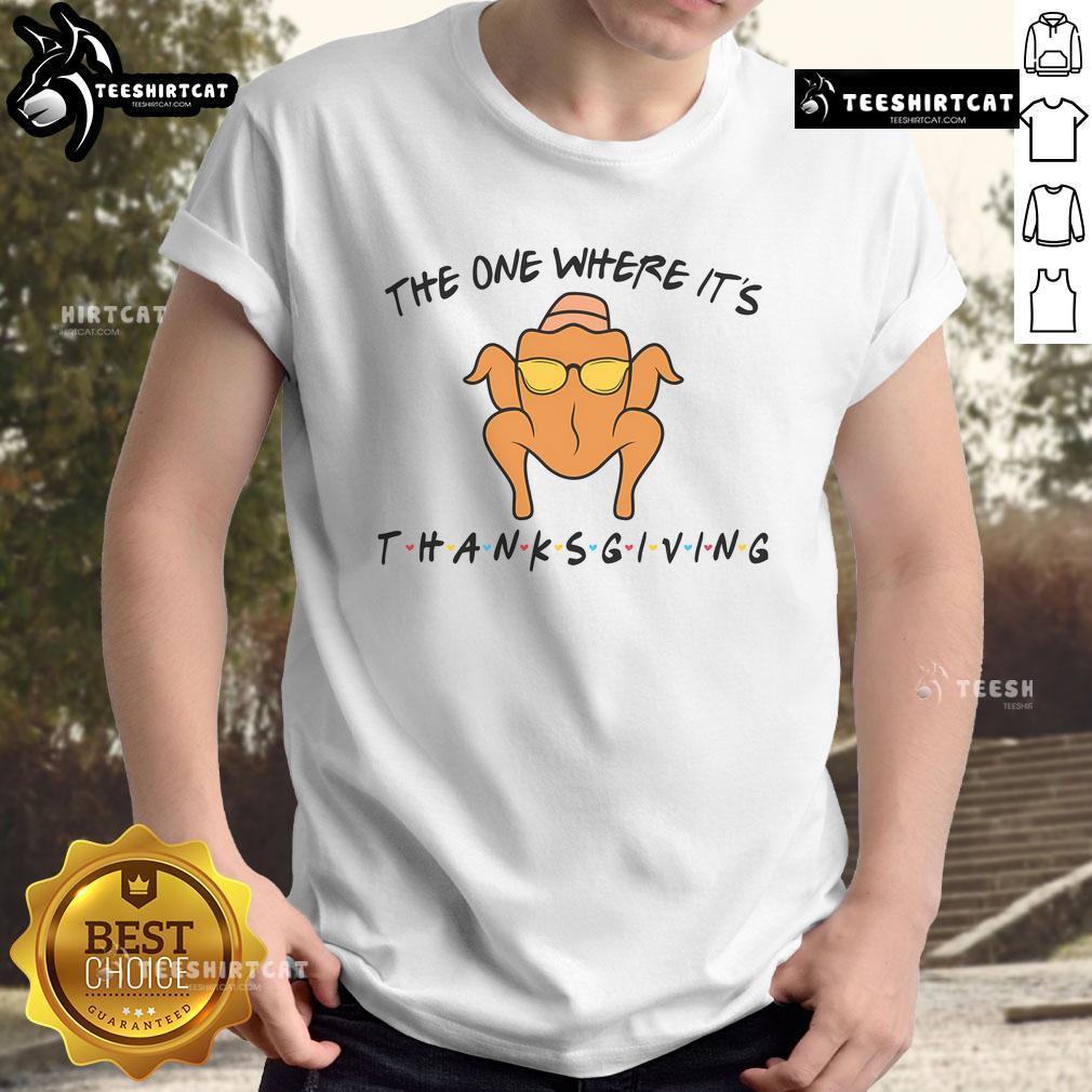 Funny The One Where It's Thanksgiving T-Shirt featuring a humorous design perfect for holiday celebrations.