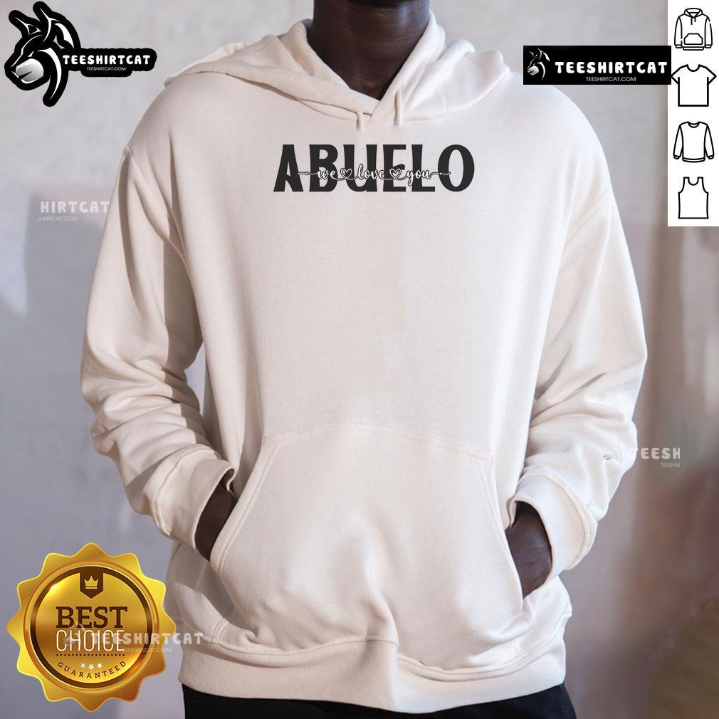 Good Abuelo We Love You Hoodie featuring a cozy design and heartfelt message for grandfathers, perfect for gifting.