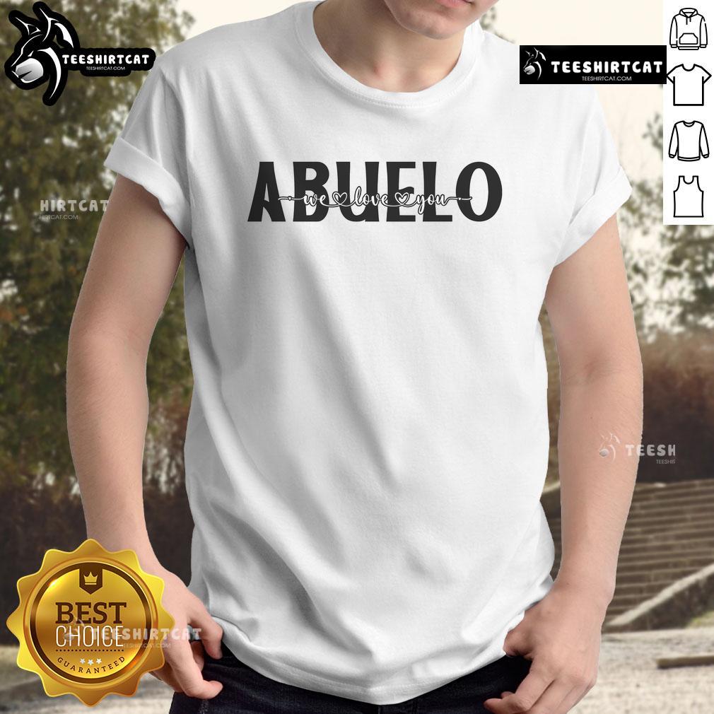 Good Abuelo We Love You T-Shirt featuring a heartwarming design for grandfathers, perfect gift for Father's Day.