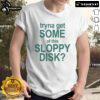 Alt Text: Good Cyklone models the 'Tryna Get Some Of This Sloppy Disk' T-shirt, showcasing a trendy graphic design.
