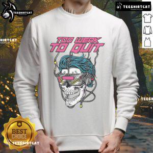 Alt Text: Good Raskol Apparel 'Too Weak to Quit' sweatshirt in black, featuring bold lettering and a comfortable fit.