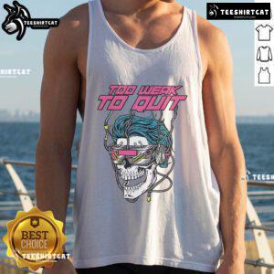 Good Raskol Apparel 'Too Weak To Quit' tank top showcasing a stylish design perfect for motivation and casual wear.