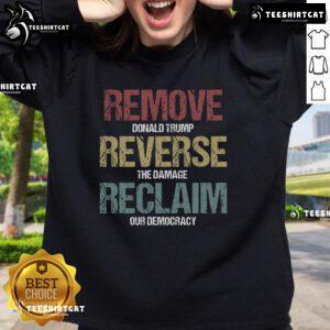 Hot Remove Reverse Reclaim Anti-Donald Trump Sweatshirt in bold graphic design, perfect for political statement fashion.
