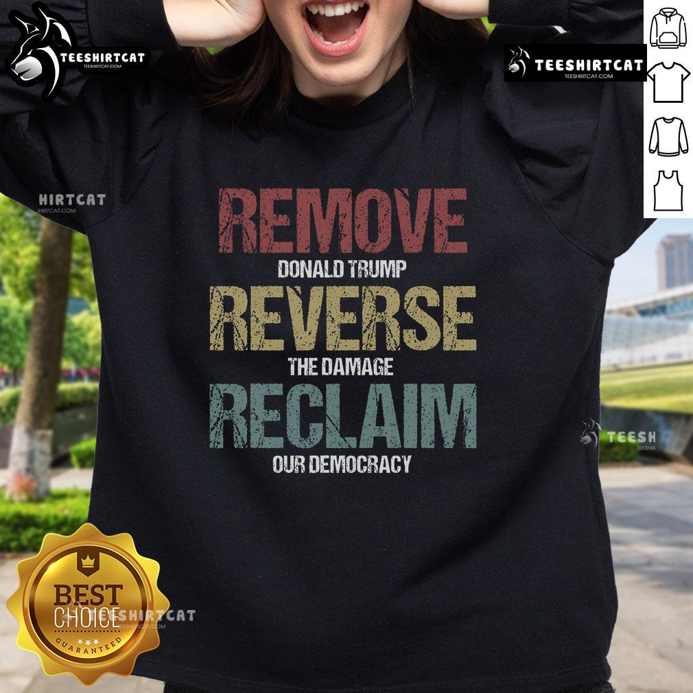 Hot Remove Reverse Reclaim Anti-Donald Trump Sweatshirt in bold graphic design, perfect for political statement fashion.